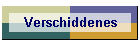 Verschiddenes
