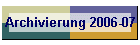 Archivierung 2006-07