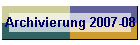 Archivierung 2007-08