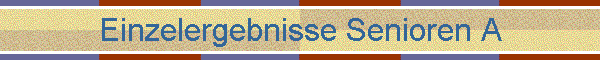 Einzelergebnisse Senioren A