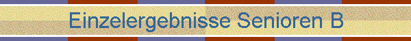 Einzelergebnisse Senioren B