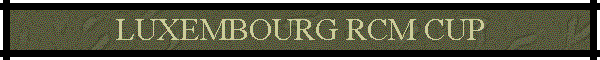 LUXEMBOURG RCM CUP