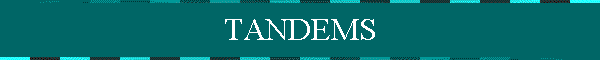 TANDEMS